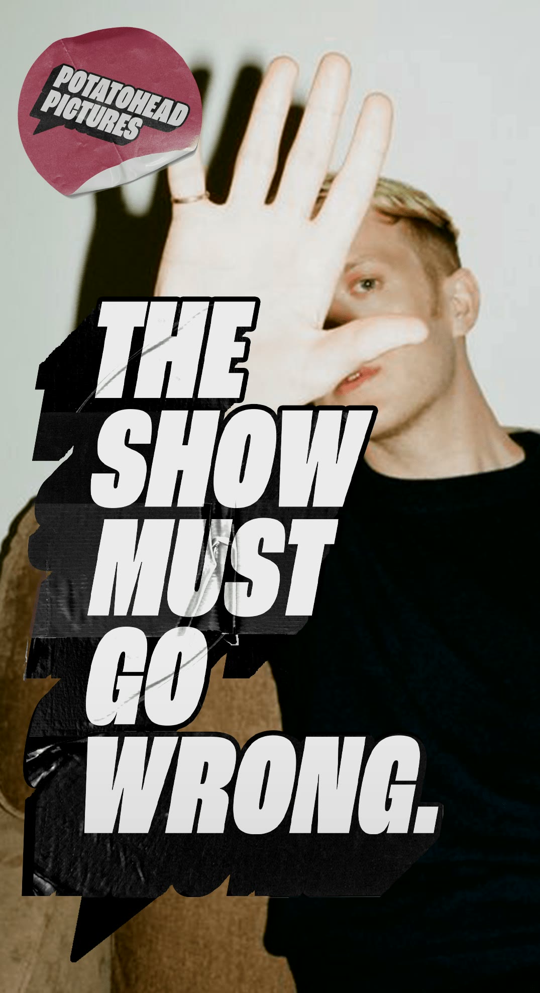 Potatohead Pictures, Plakat „The show must go wrong.“