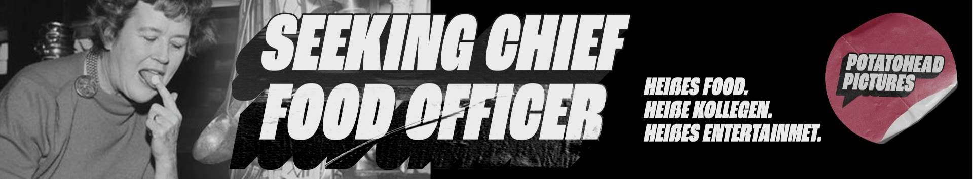 Potatohead Pictures, Stellenanzeige „Seeking Chief Food Officer“