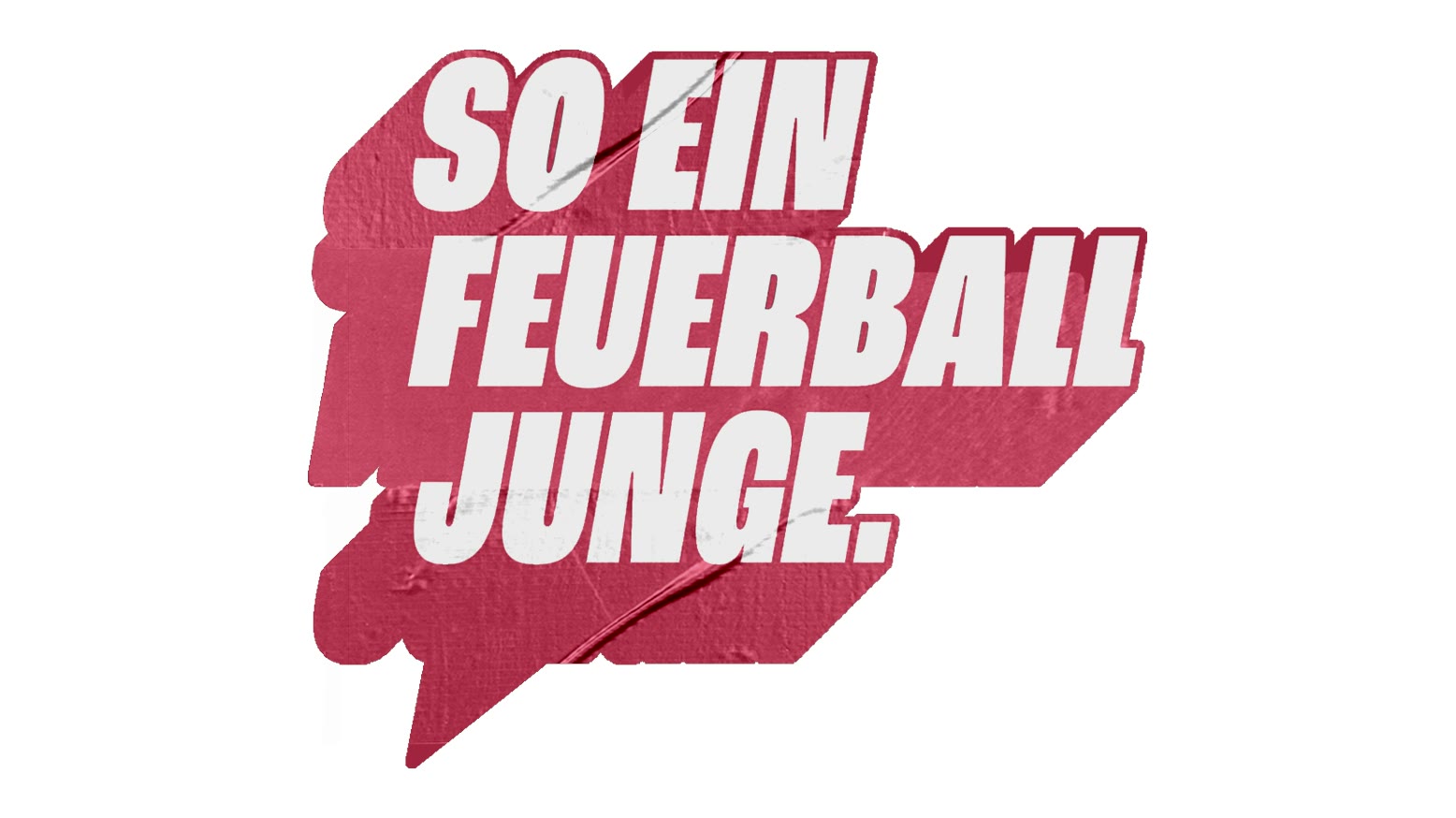 Potatohead Pictures, Sticker „So ein Feuerball Junge.“